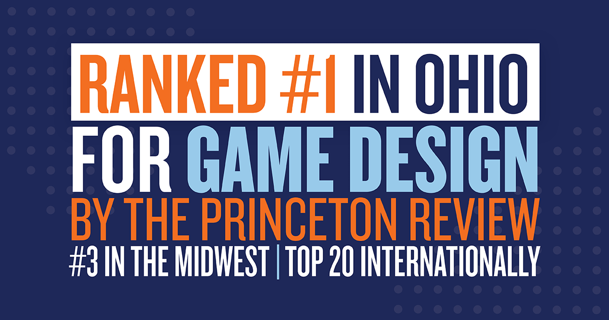 Ranked #1 in Ohio for Game Design by The Princeton Review